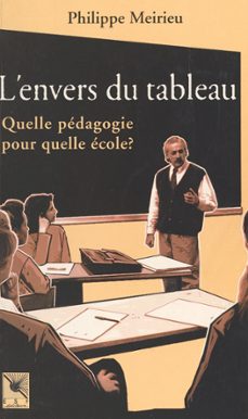 l'envers du tableau : quelle pedagogie pour quelle ecole ? (ebook)-philippe meirieu-9782402390507
