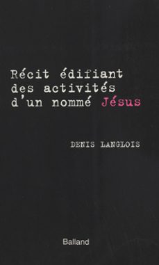 recit edifiant des activites d'un nomme jesus (ebook)-denis langlois-9782402439107
