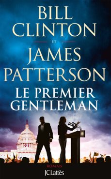 le premier gentleman (ebook)-bill clinton-james patterson-9782709676007