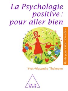 la psychologie positive: pour aller bien (ebook)-yves alexandre thalmann-9782738181107