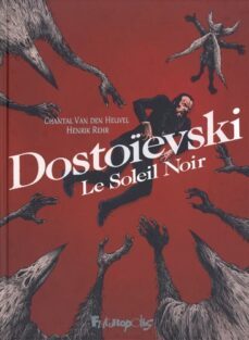 dostoievski : le soleil noir-chantal van den heuvel-henrik rehr-9782754831307