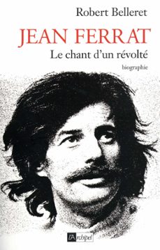 jean ferrat - le chant d'un revolte (ebook)-robert belleret-9782809805307