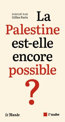la palestine est-elle encore possible ? (ebook)-gilles paris-9782815968607