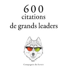 600 citations de grands leaders (audiolibro)-charles de gaulle-abraham lincoln-mahatma gandhi-9782821155107