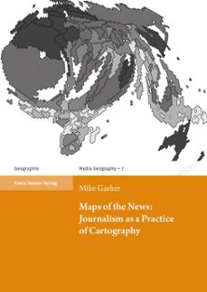 maps of the news:journalism as a practice of cartography (ebook)-mike gasher-9783515128407