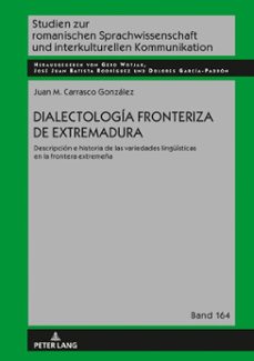 dialectologia fronteriza de extremadura (ebook)-juan m. carrasco gonzález-9783631862407