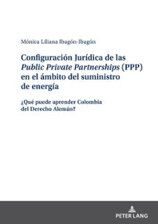 configuracion juridica de las public private partnerships (ppp) en el ambito del suministro de energia (ebook)-mónica-liliana ibagón-ibagón-9783631889107