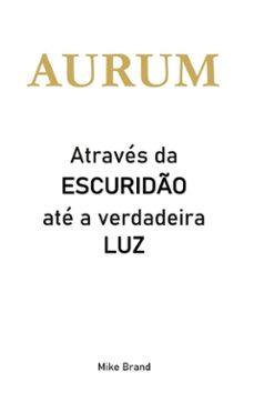 aurum - atraves da escurido ate a verdadeira luz (ebook)-9783695721207