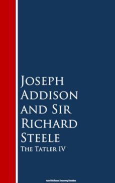the tatler iv (ebook)-joseph addison-richard steele-9783736414907