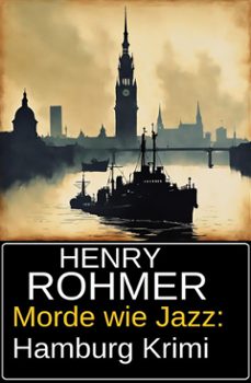 morde wie jazz: hamburg krimi (ebook)-henry rohmer-9783753214207