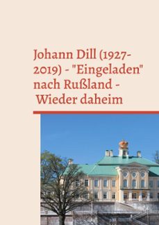 johann dill (1927-2019) - "eingeladen" nach russland - wieder daheim (ebook)-9783759791207