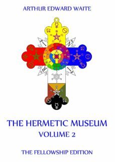 the hermetic museum, volume 2 (ebook)-arthur edward waite-9783849605407
