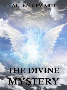 the divine mystery (ebook)-allen upward-9783849640507