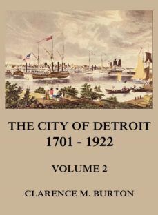 the city of detroit, 1701 -1922, volume 2 (ebook)-clarence monroe burton-9783849650407