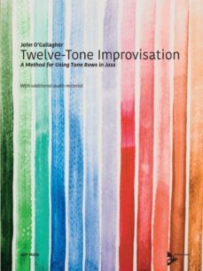 twelve-tone improvisation (ebook)-john o'gallagher-9783954811007