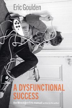 a dysfunctional success (ebook)-eric goulden-9783955756307