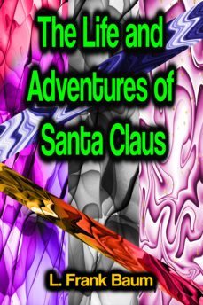 the life and adventures of santa claus (ebook)-l. frank baum-9783986772307