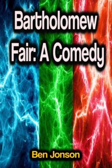 bartholomew fair: a comedy (ebook)-ben jonson-9783986774707