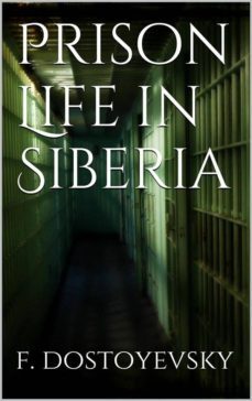 prison life in siberia (ebook)-fiodor dostoievski-9786050401707