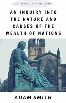 an inquiry into the nature and causes of the wealth of nations (ebook)-adam smith-adam smith-9786057876607