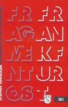 fragmentos de frankfurt: ensayos sobre la teoria critica-stefan gandler-9786070300707
