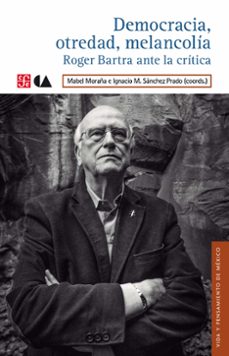 democracia, otredad, melancolia (ebook)-mabel moraña-ignacio m. sánchez prado-9786071632807