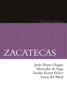 zacatecas. historia breve (ebook)-jesús flores olague-mercedes de vega-sandra kuntz ficker-9786071640307