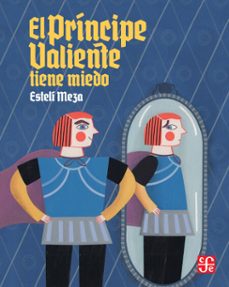 el principe valiente tiene miedo (ebook)-esteli meza-9786071688507