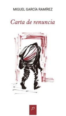 carta de renuncia (ebook)-miguel garcía ramírez-9786072615007