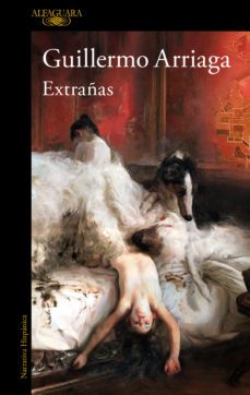 extrañas (ebook)-guillermo arriaga-9786073826907
