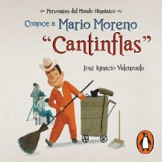 conoce a mario moreno "cantinflas" (personajes del mundo hispanico) (audiolibro)-jose ignacio valenzuela-9786073832007