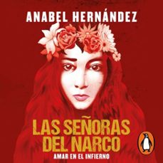 las señoras del narco (audiolibro)-anabel hernández-9786073837507