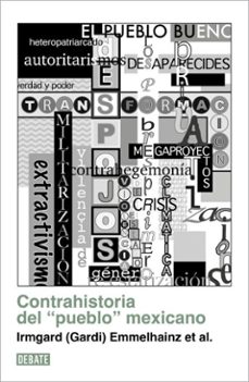 contrahistoria del "pueblo" mexicano (ebook)-irmgard emmelhainz-9786073853507