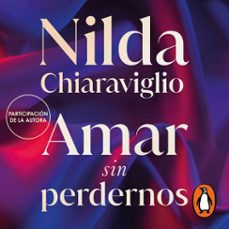 amar sin perdernos (audiolibro)-nilda chiaraviglio-9786073872607