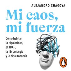 mi caos, mi fuerza (audiolibro)-alejandro chagoya-9786073874007