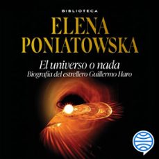el universo o nada (audiolibro)-elena poniatowska-9786073904407