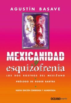 mexicanidad y esquizofrenia (ebook)-agustin basave-9786074007107