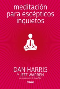meditacion para escepticos inquietos (ebook)-dan harris-jeff warren-9786075277707
