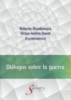 dialogos sobre la guerra (ebook)-roberto rivadeneyra quiñones-víctor-isolino doval-9786075969107