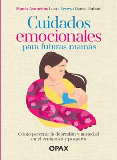 cuidados emocionales para futuras mamas (ebook)-teresa garcía hubard-ma. asunción lara-9786077135807