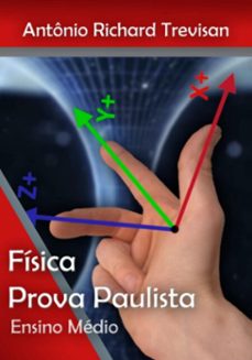 a fisica do provo paulista: apostila preparatoria para alunos do ensino medio (ebook)-richard trevisan antônio-9786501111407