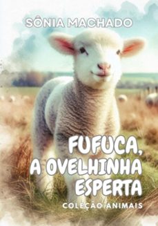 fufuca, a ovelhinha esperta (ebook)-machado sônia-9786501167107