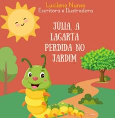 julia, a lagarta perdida no jardim (ebook)-nunes lucilene-9786501229607