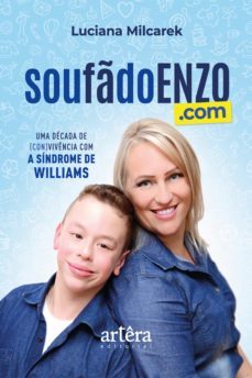 soufãdoenzo.com: uma década de (con)vivência com a síndrome de williams (ebook)-luciana milcarek-9786525000107
