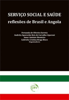 serviço social e saude (ebook)-fernanda de oliveira sarreta-andréia aparecida reis de carvalho liporoni-amor antónio monteiro-9786525130507