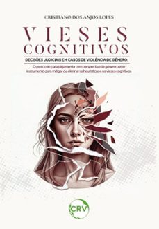 vieses cognitivos decises judiciais em casos de violencia de genero (ebook)-cristiano dos anjos lopes-9786525177007