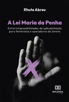a lei maria da penha (ebook)-rhute filgueiras de menezes abreu-9786525214207