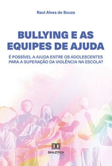 bullying e as equipes de ajuda (ebook)-raul alves de souza-9786525275307