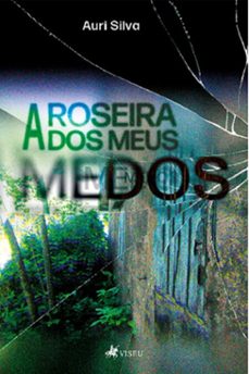 a roseira dos meus medos (ebook)-auri silva-9786525496207