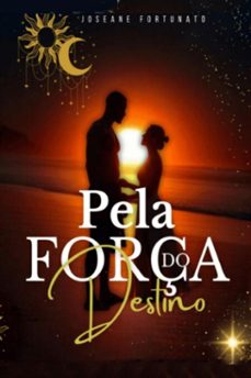 pela força do destino (ebook)-joseane fortunato-9786526601907